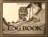 Log Book - A Pilot's Life by SNOW, Crocker